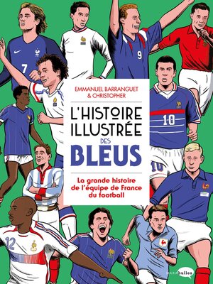 cover image of L'Histoire illustrée des bleus--La Grande histoire de l'équipe de France du football